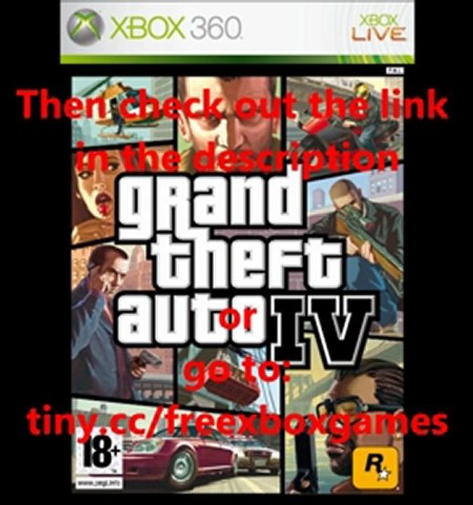FREE Grand Theft Auto 4 game for Xbox 360 (CLICK HERE)! - video Dailymotion