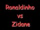Ronaldinho vs zidane