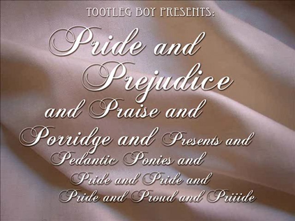 Pride & Prejudice & Porridge & Pedantic Ponies