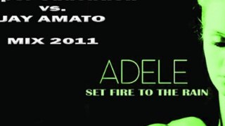 Adele - Set Fire To The Rain (Proper Education vs. Jay Amato Mix 2011)