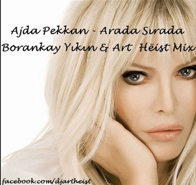 AJDA PEKKAN - ARADA SIRADA (BORANKAY YIKIN & ART HEIST REMIX)