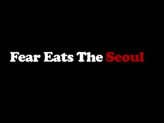 Fear Eats the Seoul - Trailer