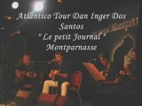 Atlantico Tour Dan Inger Dos Santos au petit journal Montparnasse