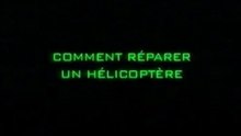 1/3 Comment réparer un hélicoptère ?