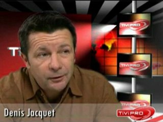 Interview de Denis Jacquet par TiViPRO