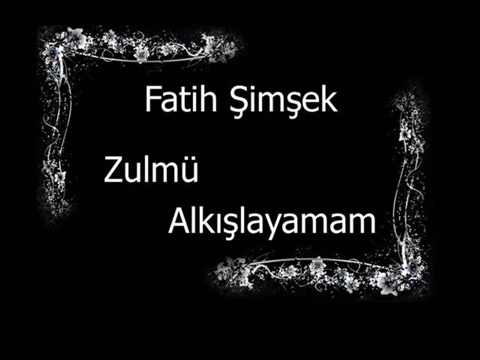Fatih ŞİMŞEK - Zulmü Alkışlayamam