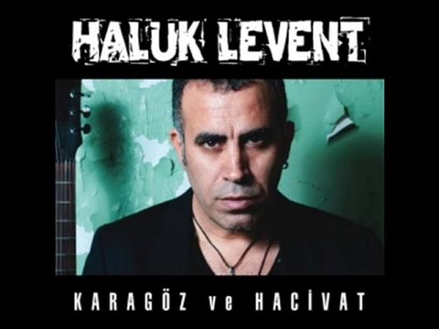 Haluk Levent - Karagöz ve Hacivat (şehrimden şehrine)