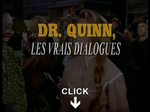 Lien > Dr. Quinn, Les Vrais Dialogues