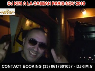 VIDEO DJ KIM MIX A LA CASBAH A PARIS NOV 2010