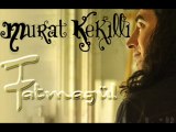 Murat Kekilli - Fatmagül / Yepyeni Tek Parça 2010