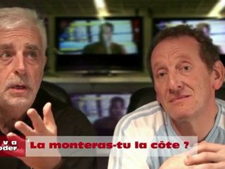 In va décoder sec..!!..  La monteras-tu la côte ?....