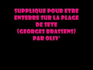 supplique pour être enterré sur la plage  de sête