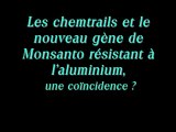 Chemtrails et gène Monsanto résistant à l'aluminium,.