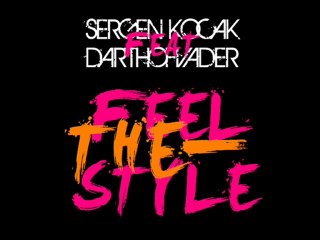 Sergen Koçak Feat Darth of Vader - Feel The Style