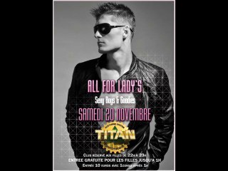 ALL FOR LADY'S @ TITAN - SAMEDI 20 NOVEMBRE