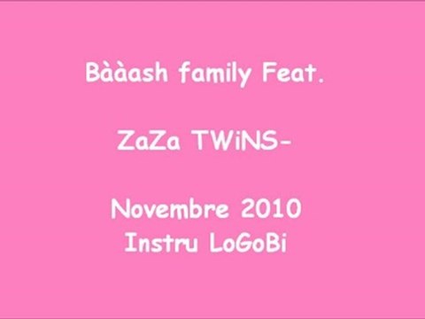 Bààash family Feat. ZaZa TWiNS-Novembre 2010 Instru LoGoBi