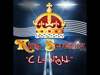 KING SERENITY - C la Night  feat daddy killa