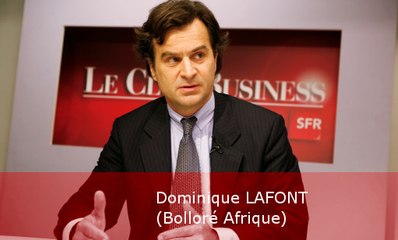 Club Business : Dominique Lafont (Bolloré Afrique)