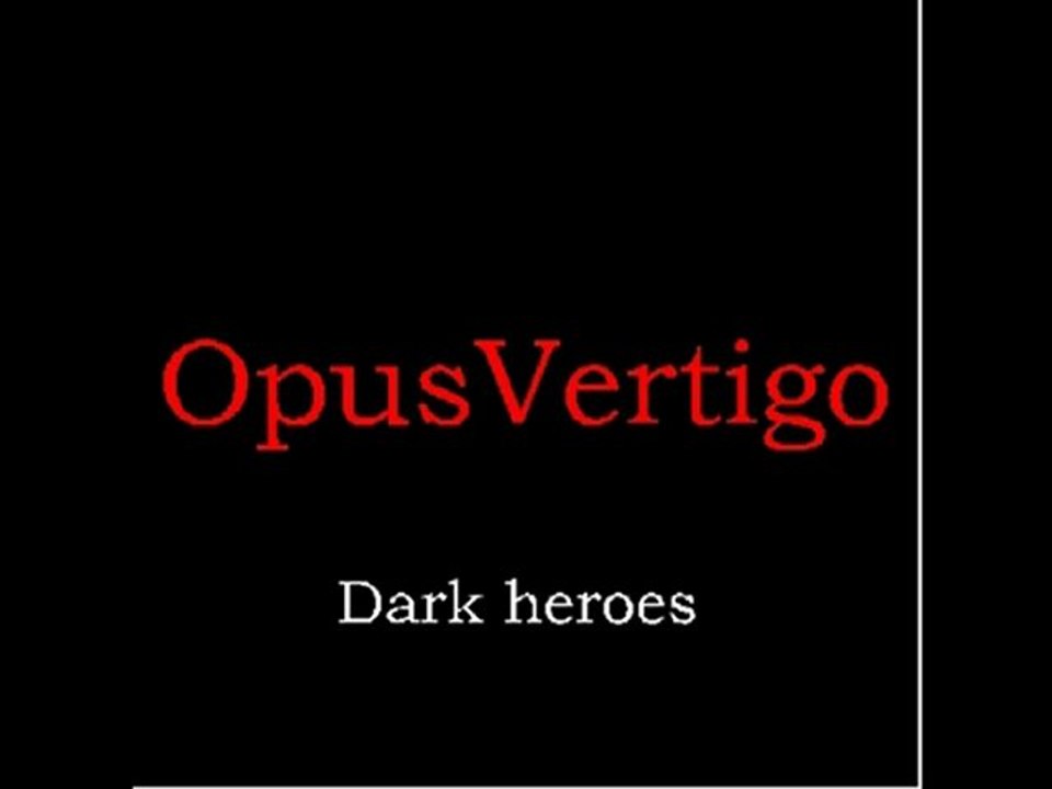 Dark heroes