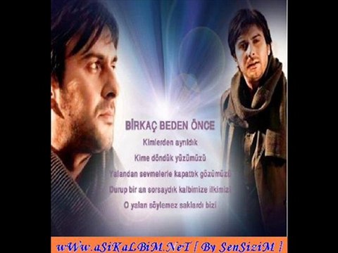 Gokhan Tepe-Birkaç Beden Önce [ wWw.aSiKaLBiM.NeT ]