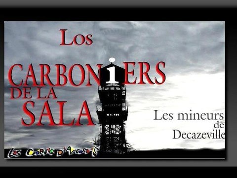 Los carbonièrs de la Sala Les mineurs de Decazeville par les copains d'accord's