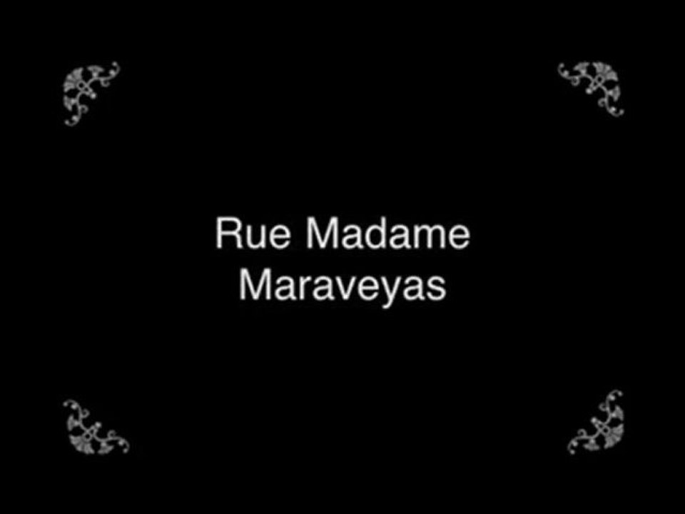 Rue Madame - Maraveyas