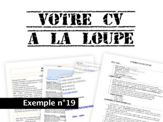 Votre CV à la loupe n°19: un très mauvais exemple
