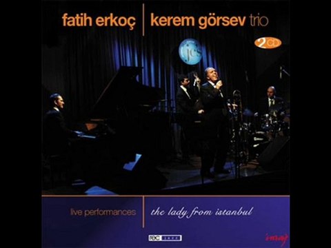 Fatih Erkoc & Kerem Gorsev Trio - I Should Care