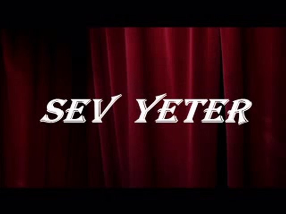 SEV YETER - KADİR YILDIRIM