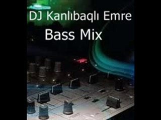 DJ Kanlıbaqlı Emre Bass Mix