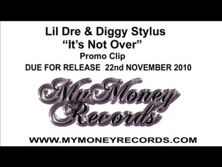 Lil Dre & Diggy Stylus - Its Not Over (Promo Clip)