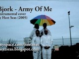 Heet Seas - Army Of Me (Bjork cover)