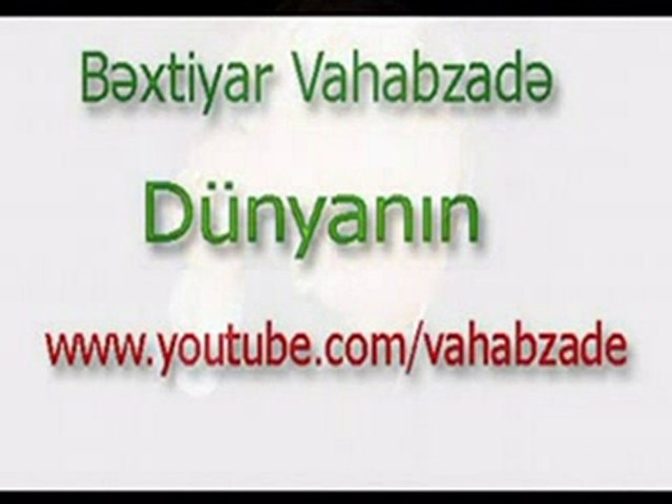 bahtiyar vahapzade-dünyanın...