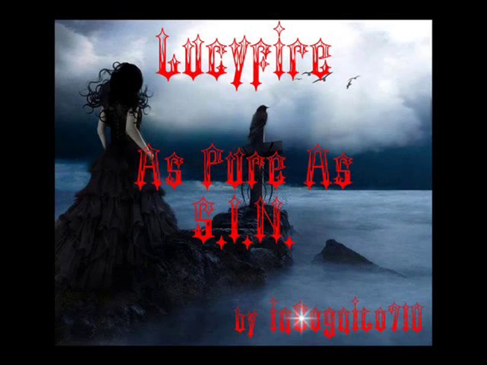 Lucyfire.As Pure As SIN