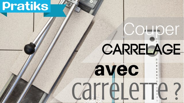 Comment couper du carrelage avec une carrelette