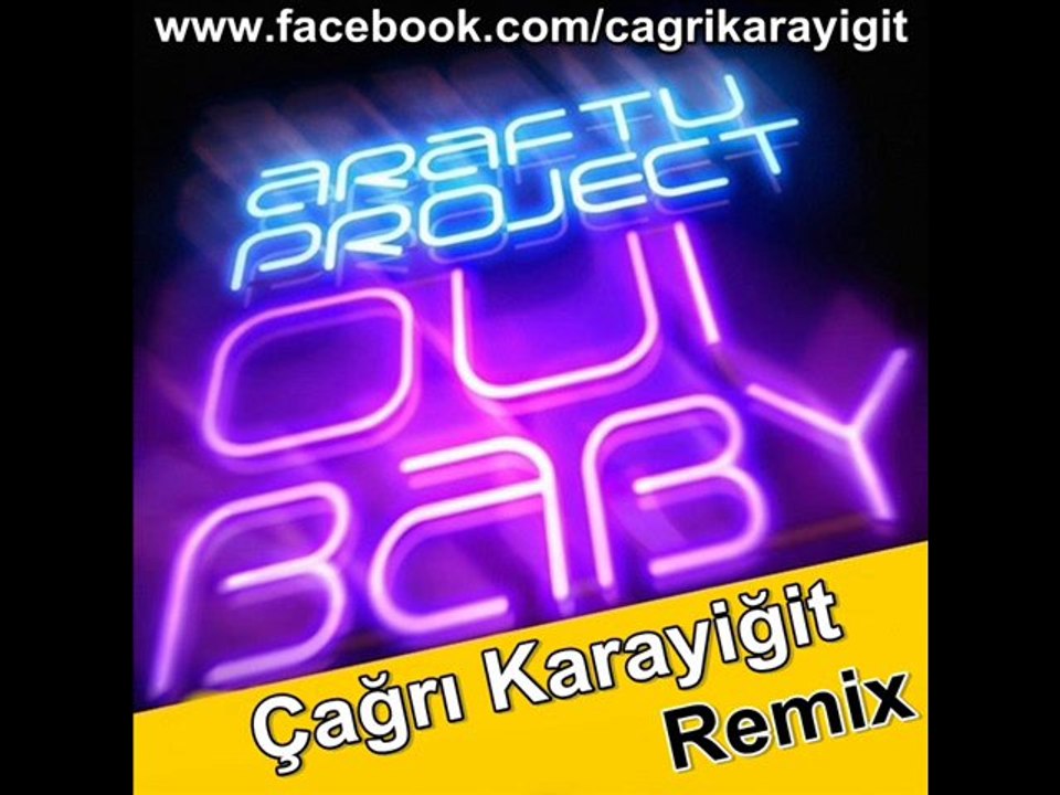 Araftu Project - Oui Baby (Cagri Karayigit Remix)