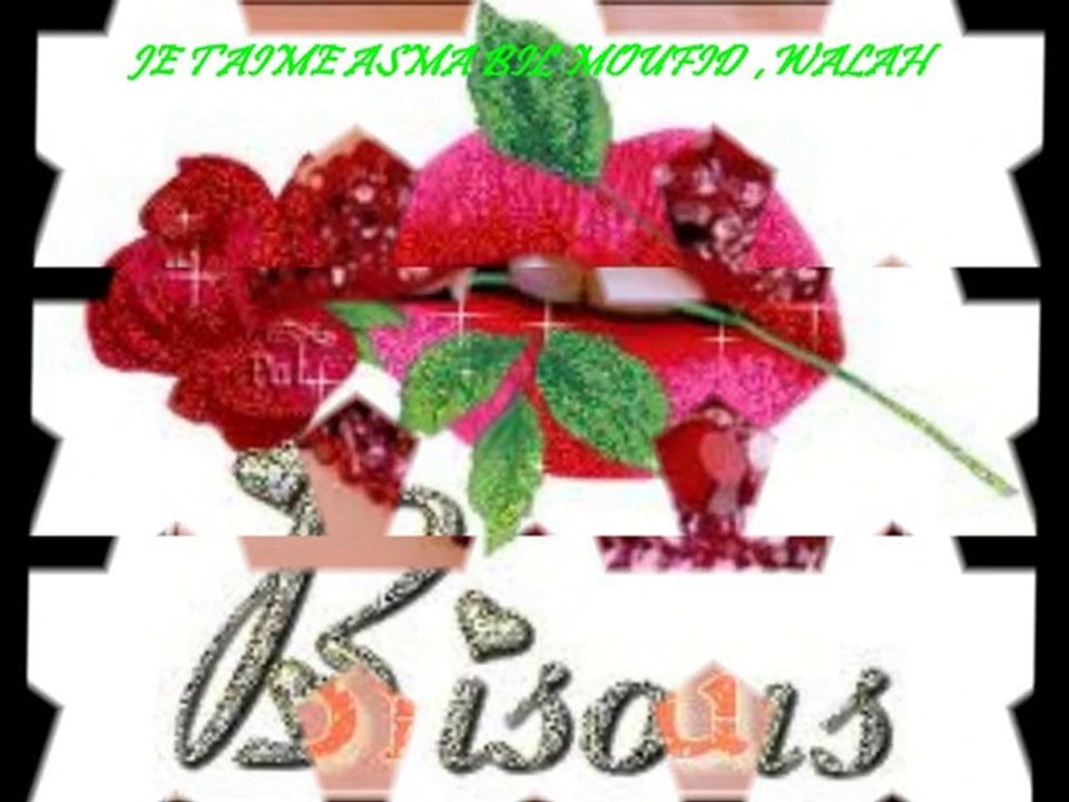 ASMA JE T'EMBRASSE FORT