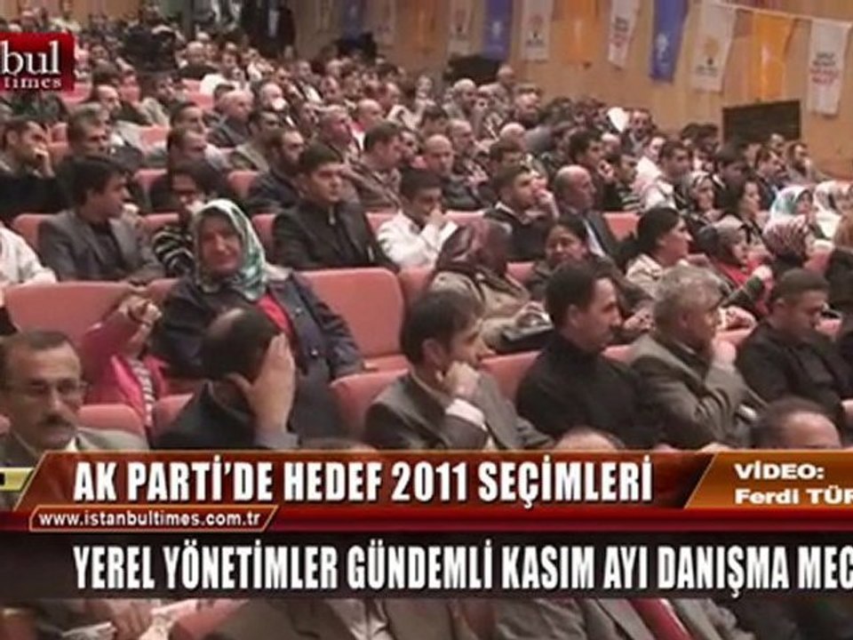 AK PARTİ'DE HEDEF 2011 SEÇİMLERİ