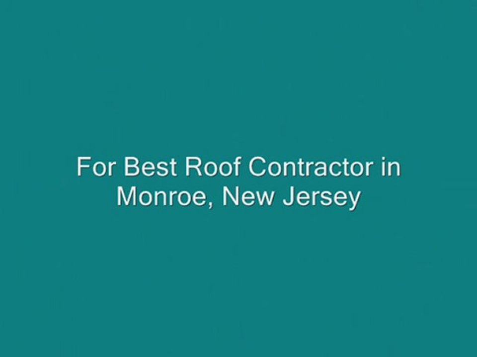 Quality Roof Contractors in monroe, New Jersey