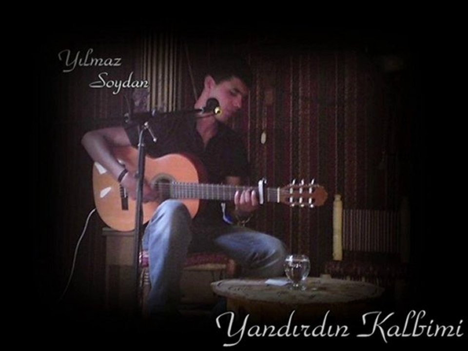 yılmaz soydan~yandırdın kalbimi