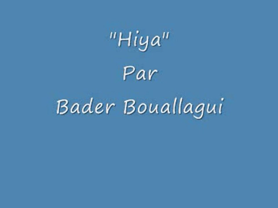 Hiya Par Bader Bouallagui