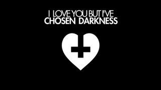 I love you but i choosen darkness - last ride together