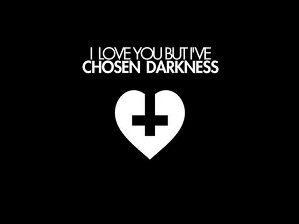I love you but i choosen darkness - last ride together