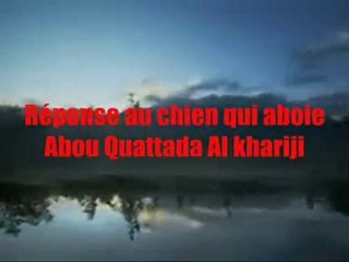 Réponse au chien qui aboie Abou Quattada Al khariji