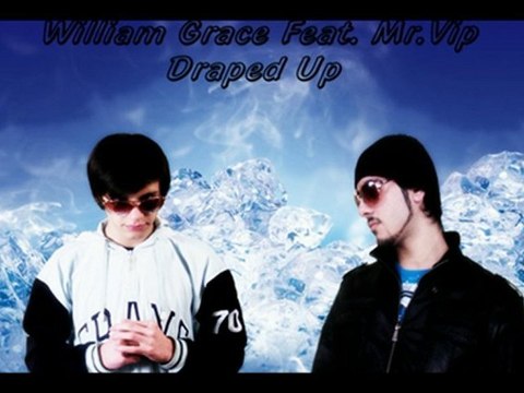 William Grace - Draped Up (ft. Mr.ViP)