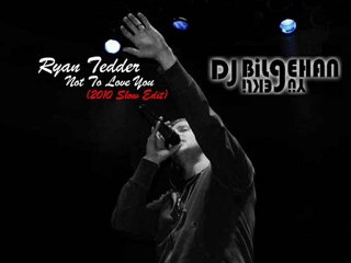 Dj Bilgehan YÜREKLİ & Ryan Tedder - Not To Love You