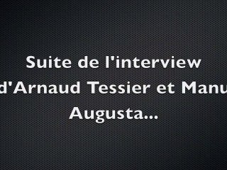 interview Arnaud Tessier et Manu Augusta (2ème partie)