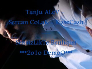 TanJu ALeV - RisseCash-Sercan ÇoLaK -  Nasıl Yaşarım Sensiz
