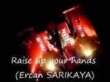 Raise up your hands (Ercan SARIKAYA) dj ercan SARIKAYA