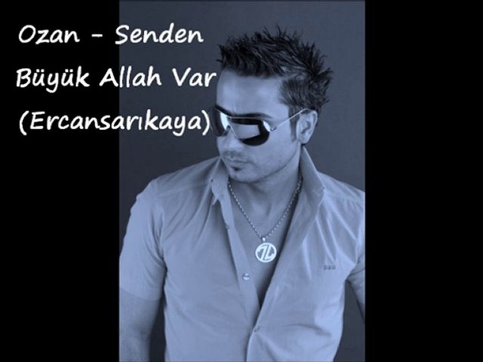 ozan-senden buyuk allah var ( Ercan SARIKAYA)